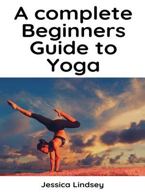 cover image of A Complete Beginners Guide to Yoga